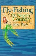 Fly-Fishing The North Country di Shawn Perich edito da Pfeifer Hamilton Publishers,US