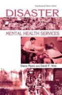 Disaster Mental Health Services di Diane Myers, David Wee edito da Taylor & Francis Ltd