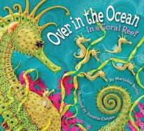 Over in the Ocean: In a Coral Reef di Marianne Berkes edito da DAWN PUBN