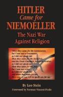 Hitler Came for Niemoeller: The Nazi War Against Religion di Leo Stein edito da PELICAN PUB CO