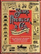 1897 Sears, Roebuck & Co. Catalogue di Roebuck & Co. Sears edito da Skyhorse Publishing