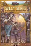 Sally Slick And The Steel Syndicate di Carrie Harris edito da Evil Hat Productions Llc