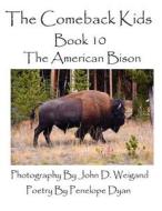 The Comeback Kids--Book 10--The American Bison di Penelope Dyan edito da Bellissima Publishing LLC
