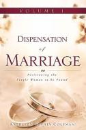 Dispensation of Marriage Volume 1 di Kathleen Sophia Coleman edito da XULON PR