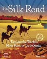 The Silk Road di Kathy Ceceri edito da Nomad Press