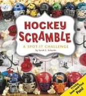 Hockey Scramble: A Spot-It Challenge di Sarah L. Schuette edito da CAPSTONE PR