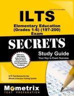 Ilts Elementary/Middle Grades (110) Exam Secrets Study Guide: Ilts Test Review for the Illinois Licensure Testing System di Ilts Exam Secrets Test Prep Team edito da MOMETRIX MEDIA LLC