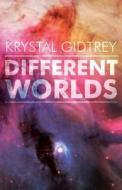 Different Worlds di Krystal Gidtrey edito da America Star Books