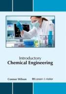Introductory Chemical Engineering edito da Larsen and Keller Education