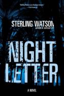 Night Letter di Sterling Watson edito da AKASHIC BOOKS