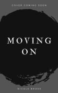 Moving on di Nicole Bross edito da BLACK SPOT BOOKS