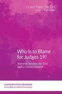 Who Is to Blame for Judges 19? di Grace Kwan Sik Tsoi edito da Pickwick Publications