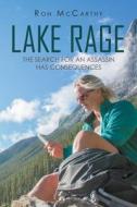 Lake Rage di McCarthy Ron McCarthy edito da Xlibris AU