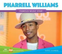 Pharrell Williams: Music Star di Katie Lajiness edito da BIG BUDDY BOOKS