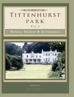 Tittenhurst Park: History, Gardens, & Architecture di Scott Cardinal edito da Campfire Network