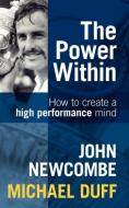The Power Within: How to Create a High Performance Mind di John Newcombe, Michael Duff edito da MOMENTUM