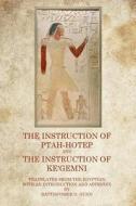 The Instruction of Ptah Hotep: And the Instruction of Ke'gemni di Battiscombe G. Gunn edito da Theophania Publishing