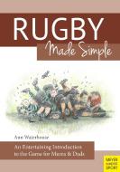 Rugby Made Simple di Ann M. Waterhouse edito da Meyer & Meyer Sport (UK) Ltd