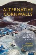 Alternative Cornwalls di Gemma Goodman edito da University Of Exeter Press
