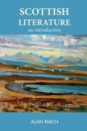 Scottish Literature: An Introduction di Alan Riach edito da LUATH PR LTD