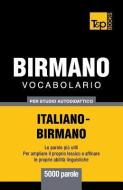 Vocabolario Italiano-Birmano Per Studio Autodidattico - 5000 Parole di Andrey Taranov edito da T&P BOOKS