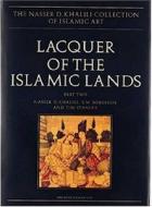 Lacquer of the Islamic Lands, part 2 di Nasser D. Khalili edito da Khalili Collections