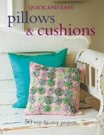 Quick and Easy Pillows & Cushions di Gail Abbott edito da Ryland, Peters & Small Ltd