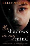 The Shadows In My Mind di Kelly Wilson edito da Shawline Publishing Group