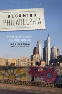 Becoming Philadelphia di Inga Saffron edito da Rutgers University Press