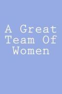 A Great Team of Women: Notebook di Wild Pages Press edito da Createspace Independent Publishing Platform