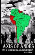 Axis of Andes di D. G. Valdron edito da LIGHTNING SOURCE INC