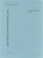 Dietrich / Untertrifaller di Roman Hollenstein edito da Quart Publishers