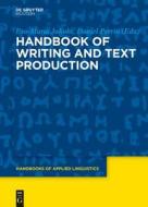 Handbook of Writing and Text Production edito da de Gruyter Mouton