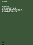 Stückzeit- und Kostenermittlung im Giessereiwesen di Erich Mazuch edito da De Gruyter