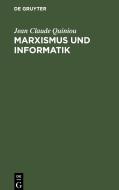 Marxismus und Informatik di Jean Claude Quiniou edito da De Gruyter