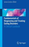 Fundamentals of Diagnosing and Treating Eating Disorders di Janna Gordon-Elliott edito da Springer International Publishing