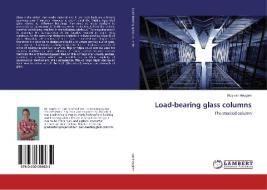 Load-bearing glass columns di Roy van Heugten edito da LAP Lambert Academic Publishing