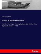 History of Religion in England di John Stoughton edito da hansebooks