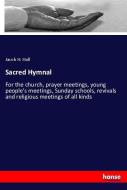 Sacred Hymnal di Jacob H. Hall edito da hansebooks