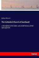 The Cathedral Church of Southwell di Arthur Dimock edito da hansebooks