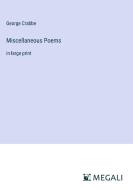 Miscellaneous Poems di George Crabbe edito da Megali Verlag