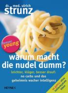 Warum macht die Nudel dumm? di Ulrich Strunz edito da Heyne Verlag