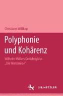 Polyphonie Und Koharenz di Christiane Wittkop edito da J.b. Metzler