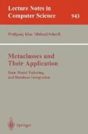 Metaclasses and Their Application di Wolfgang Klas edito da Springer Berlin Heidelberg