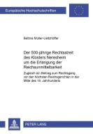 Der 500jährige Rechtsstreit des Klosters Neresheim um die Erlangung der Reichsunmittelbarkeit di Bettina Müller-Ueltzhöffer edito da Lang, Peter GmbH