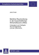 Maritime Raumordnung in der Ausschließlichen Wirtschaftszone (AWZ) di Julia Forkel edito da Lang, Peter GmbH
