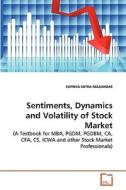 Sentiments, Dynamics and Volatility of Stock Market di SUPRIYA MITRA MAJUMDAR edito da VDM Verlag Dr. Müller e.K.