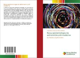 Nova epistemologia da astronomia pré-moderna di Humberto Antonio de Barros-Perera edito da Novas Edições Acadêmicas