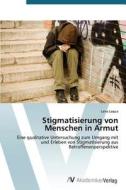 Stigmatisierung von Menschen in Armut di Lena Laqua edito da AV Akademikerverlag