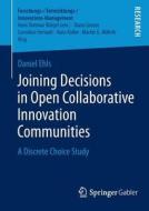 Joining Decisions in Open Collaborative Innovation Communities di Daniel Ehls edito da Springer Fachmedien Wiesbaden